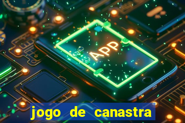 jogo de canastra valendo dinheiro